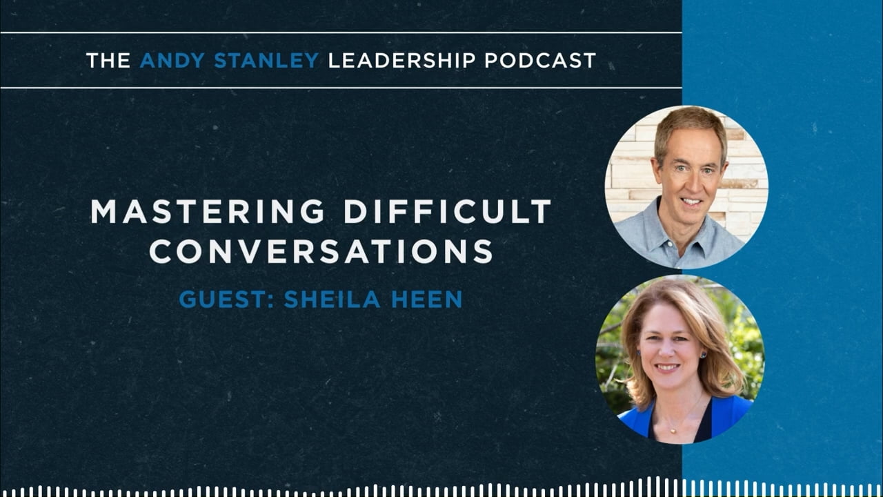 Andy Stanley - Mastering Difficult Conversations with Sheila Heen