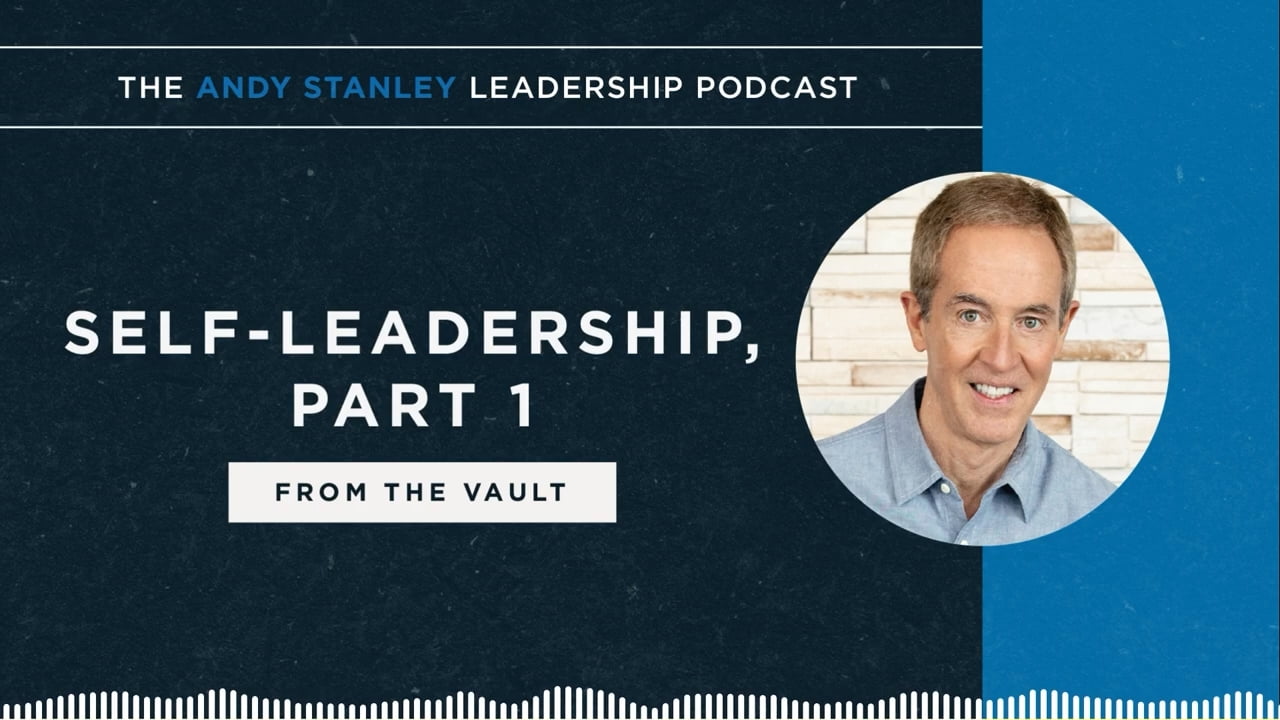 Andy Stanley - Self-Leadership - Part 1