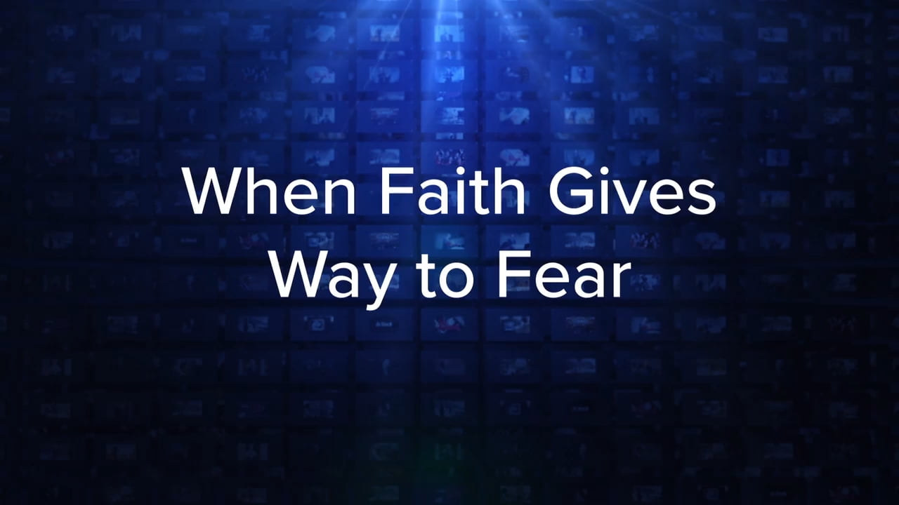 Charles Stanley - When Faith Gives Way to Fear