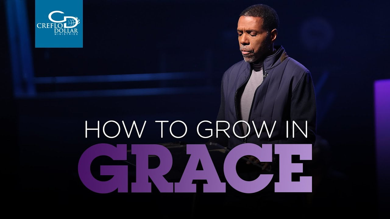 Creflo Dollar - How To Grow In Grace
