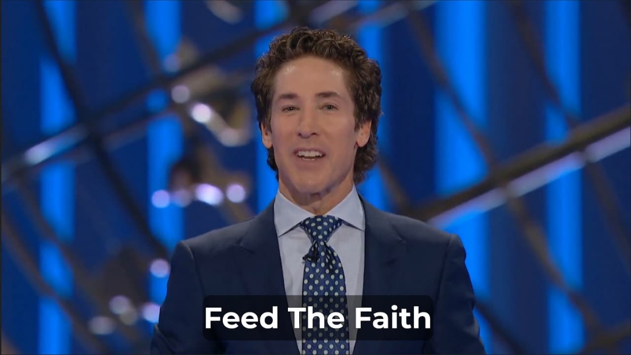 Joel Osteen - Feed Your Faith