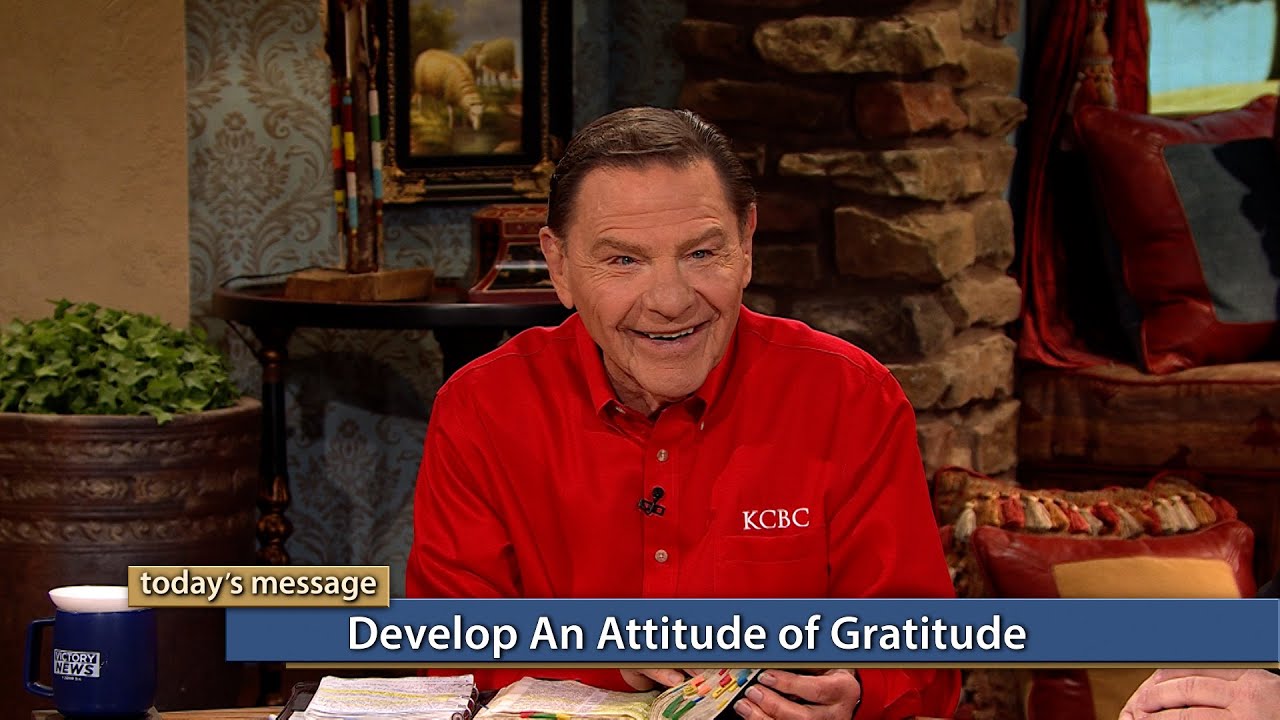 Kenneth Copeland - Develop an Attitude of Gratitude