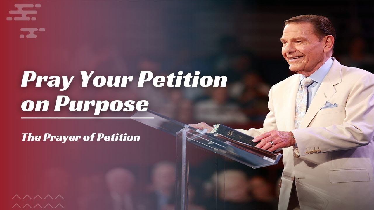 Kenneth Copeland - Pray Your Petition on Purpose
