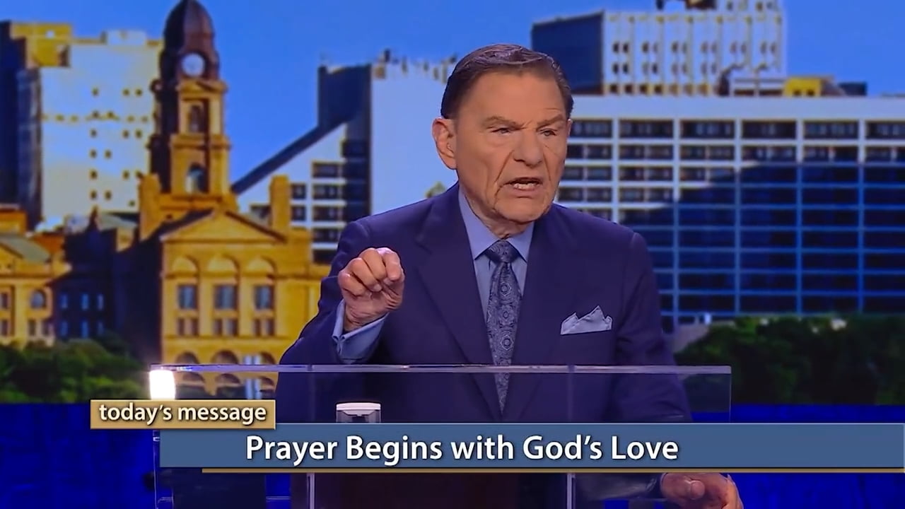 Kenneth Copeland - Prayer Begins With God's Love
