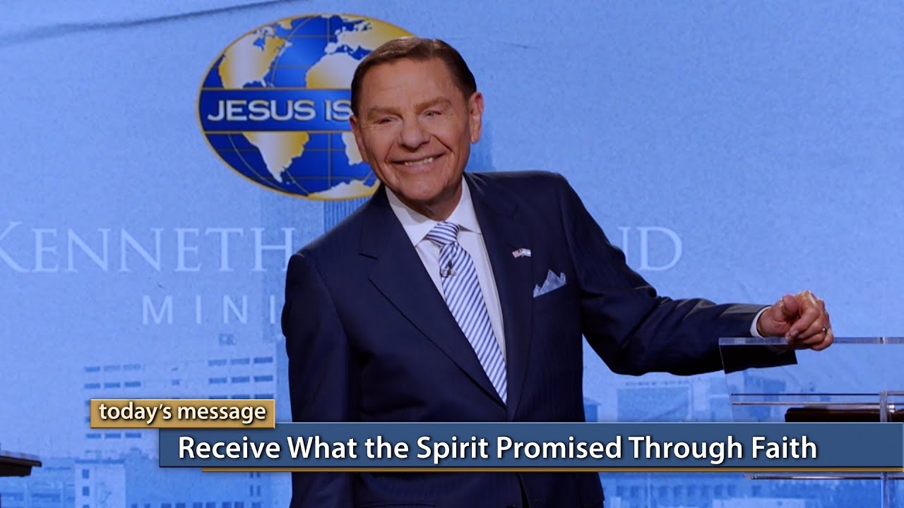 Kenneth Copeland - Receive What the Spirit Promised Through Faith
