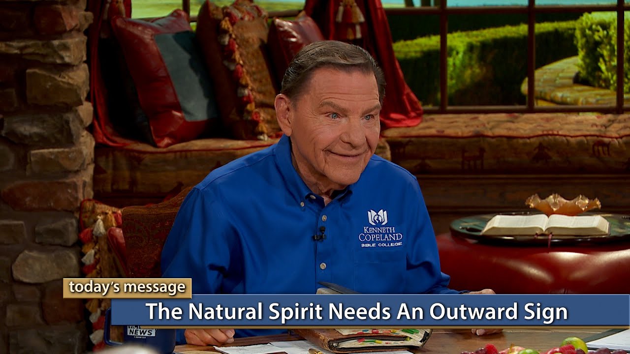 Kenneth Copeland - The Natural Spirit Needs an Outward Sign