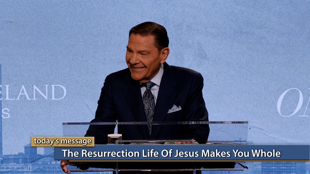 Kenneth Copeland - The Resurrection Life of Jesus Makes You Whole