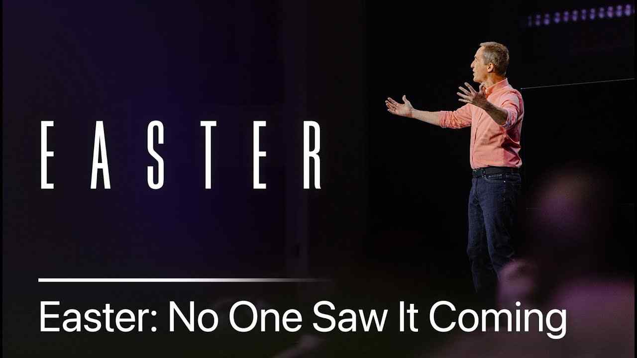 Andy Stanley - Easter, No One Saw It Coming