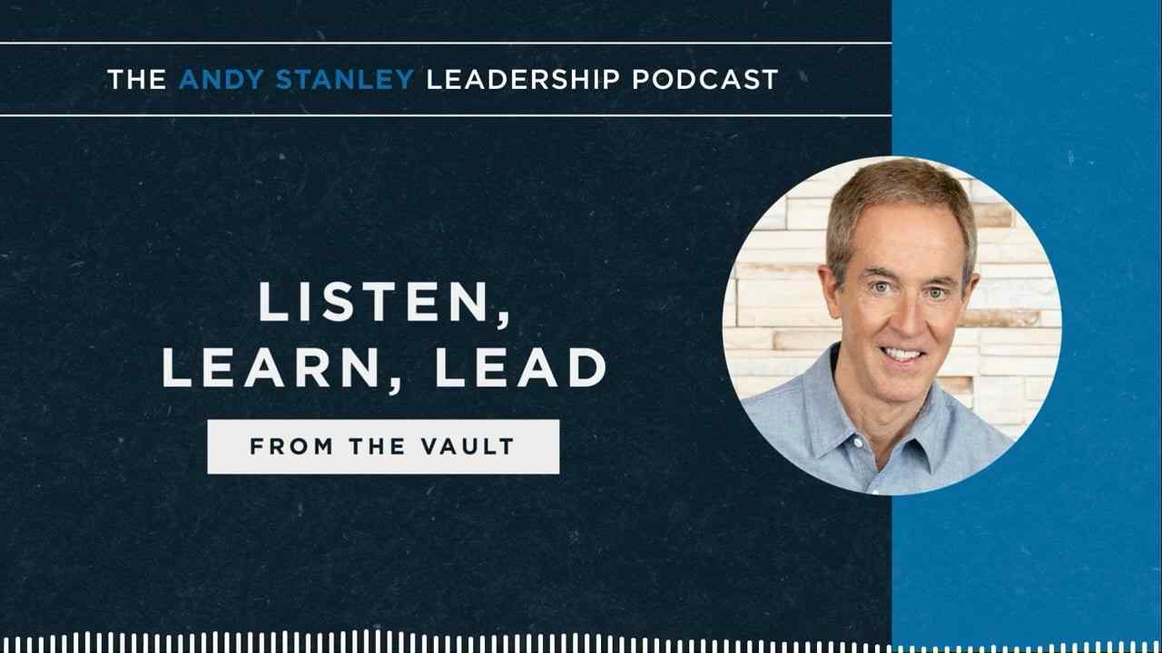 Andy Stanley - Listen, Learn, Lead