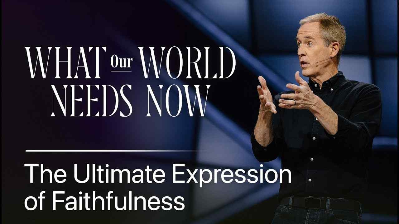 Andy Stanley - The Ultimate Expression of Faithfulness