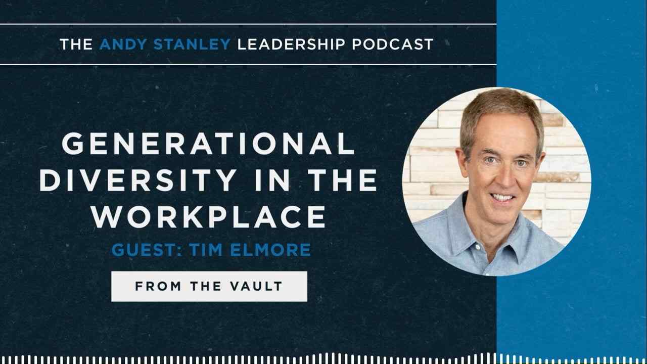 Andy Stanley - Tim Elmore on Generational Diversity in the Workplace