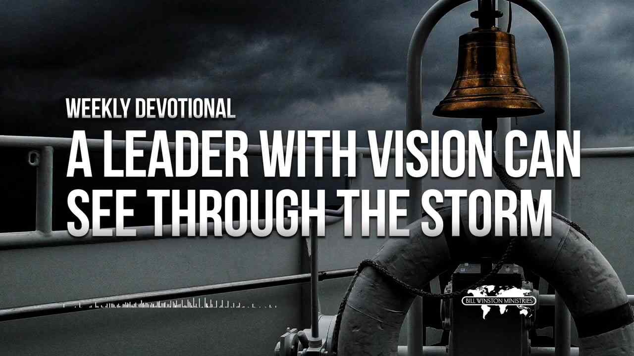 Bill Winston - A Leader with Vision Can See Through the Storm