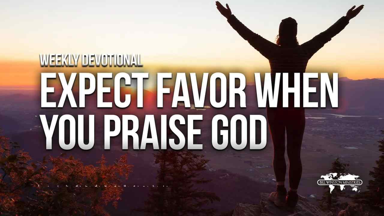 Bill Winston - Expect Favor When You Praise God