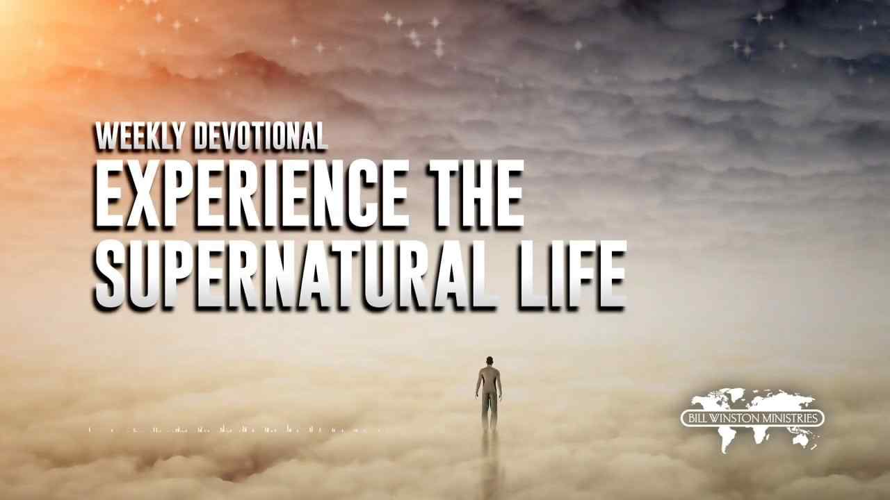 Bill Winston - Experience the Supernatural Life