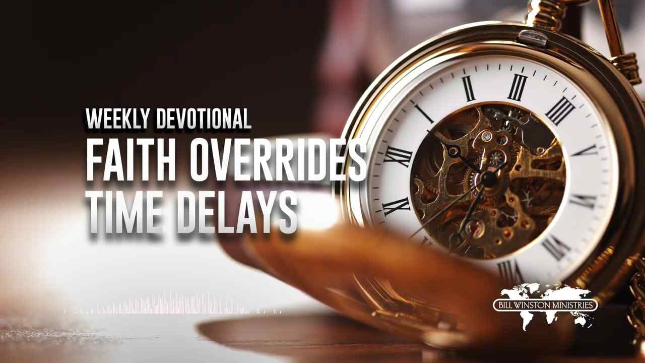 Bill Winston - Faith Overrides Time Delays