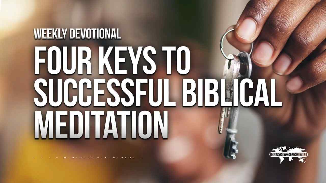 Bill Winston - Four Keys to Successful Biblical Meditation