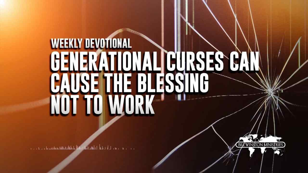 Bill Winston - Generational Curses Can Cause The Blessing Not to Work