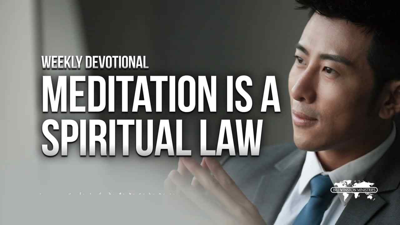 Bill Winston - Meditation Is a Spiritual Law