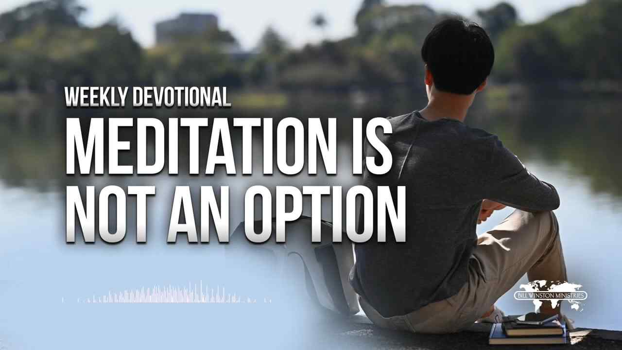 Bill Winston - Meditation is Not an Option