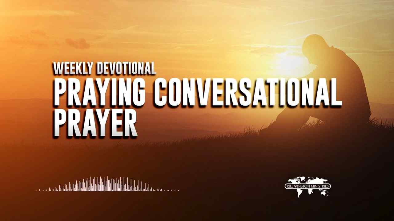 Bill Winston - Praying Conversational Prayer