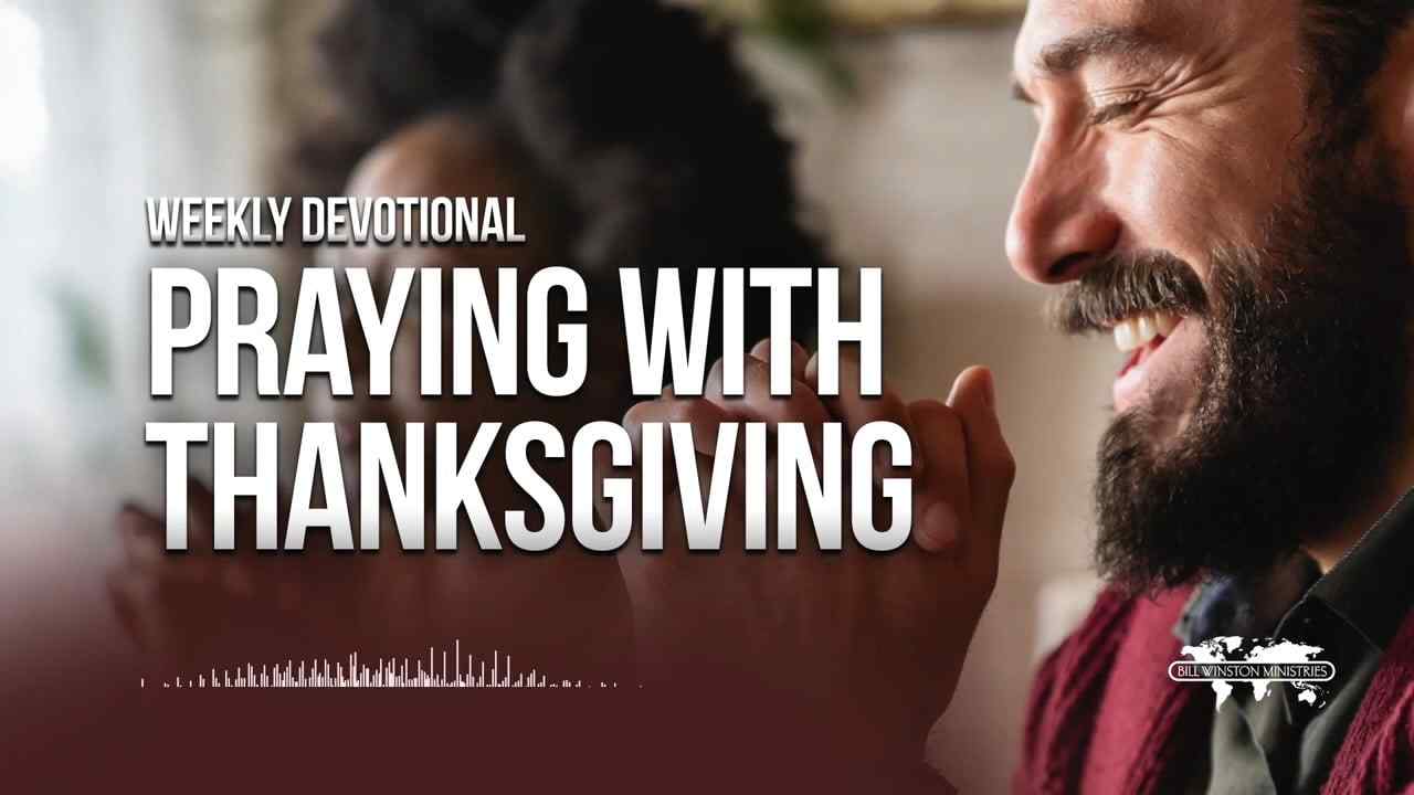 Bill Winston - Praying with Thanksgiving