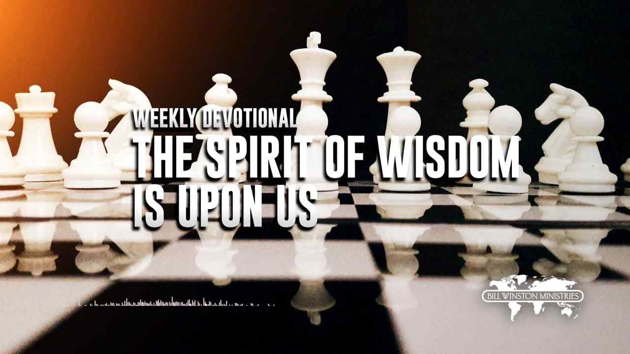 Bill Winston - The Spirit of Wisdom Is Upon Us