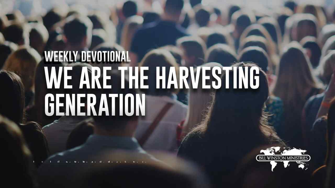 Bill Winston - We Are the Harvesting Generation