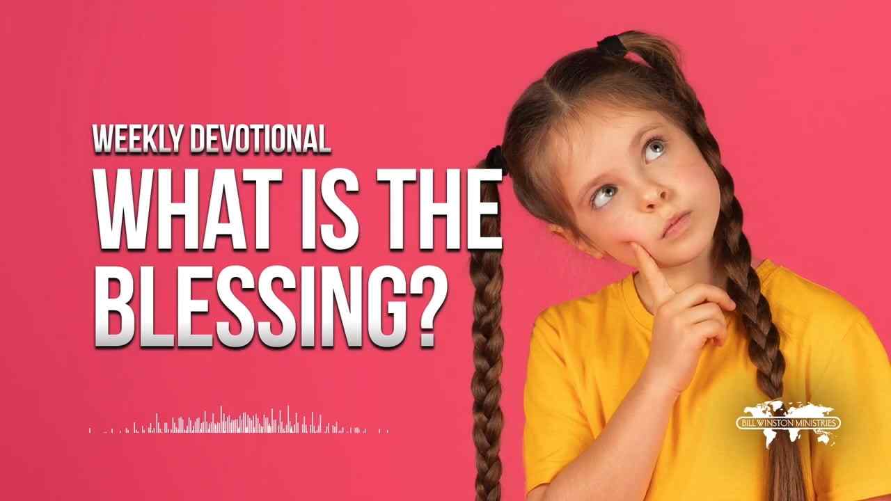 Bill Winston - What Is the Blessing?