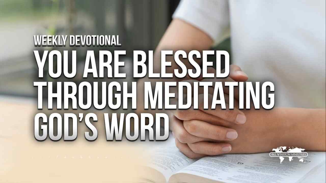 Bill Winston - You Are Blessed Through Meditating God's Word