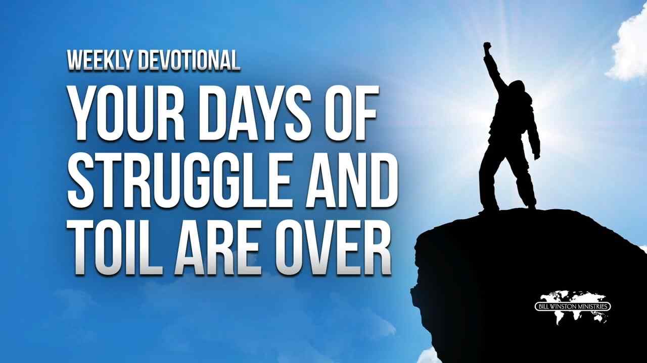 Bill Winston - Your Days of Struggle and Toil Are Over