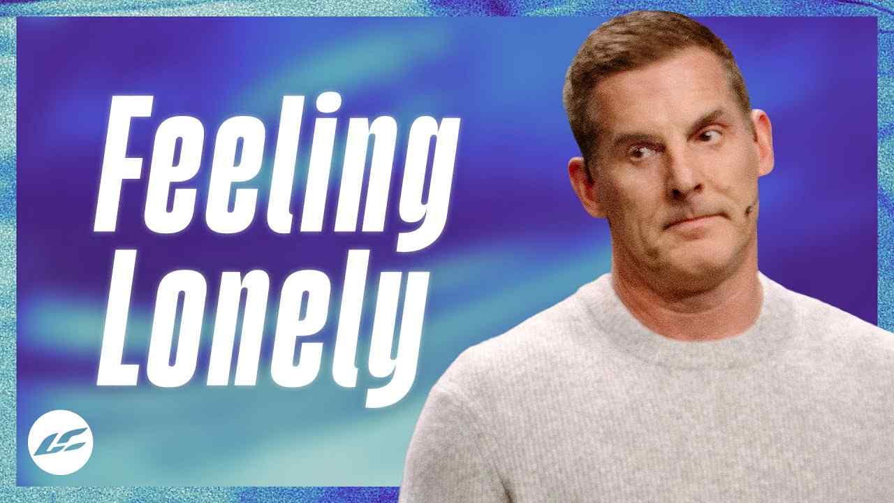 Craig Groeschel - Tired of Feeling Lonely