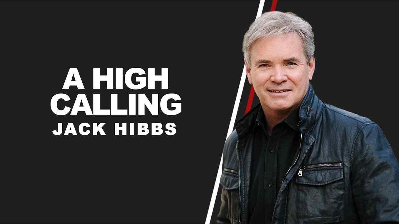 Jack Hibbs - A High Calling