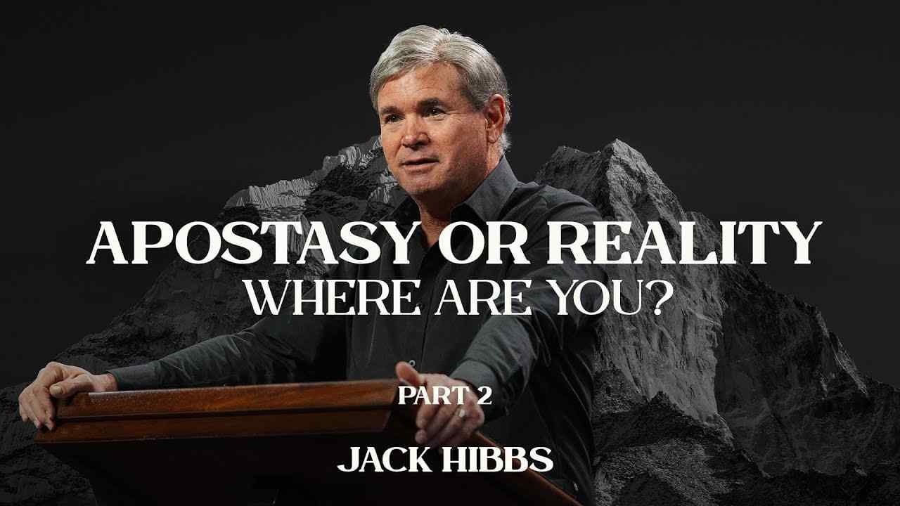 Jack Hibbs - Apostasy or Reality, Where Are You? - Part 2