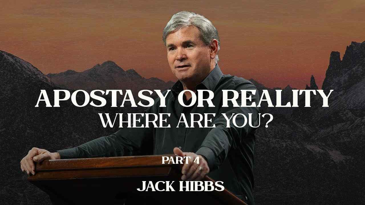 Jack Hibbs - Apostasy or Reality, Where Are You? - Part 4