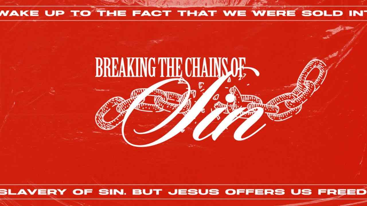 Jack Hibbs - Breaking the Chains of Sin