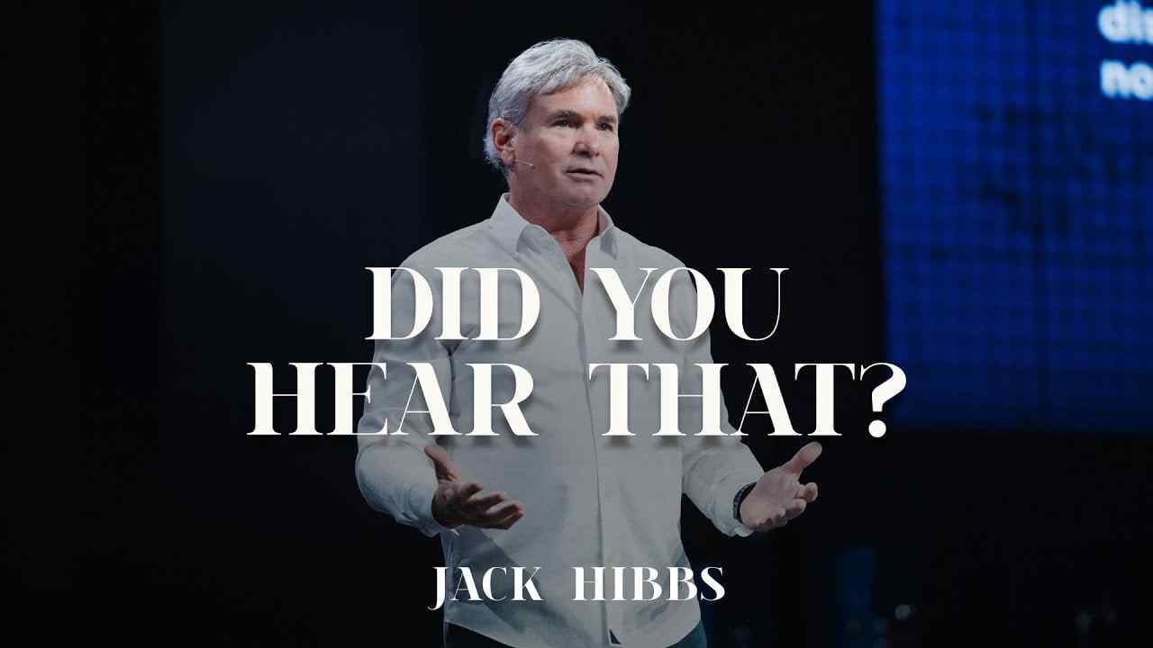 Jack Hibbs - Did You Hear That - Part 1