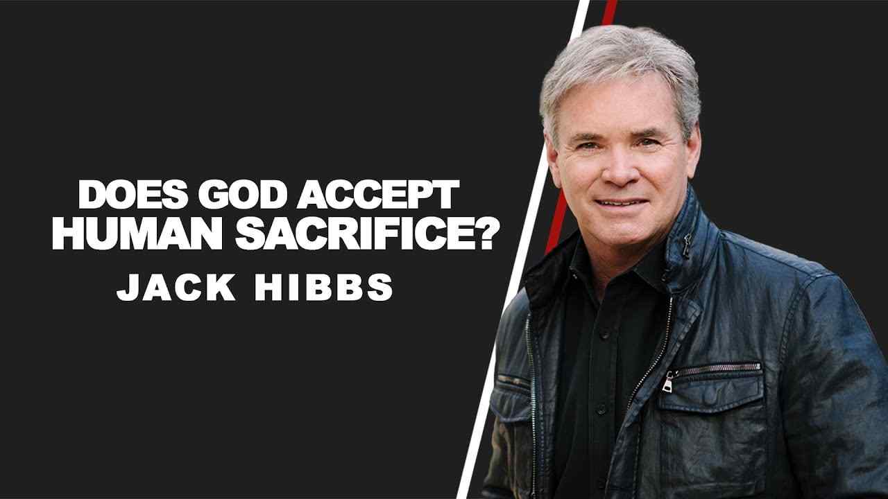 Jack Hibbs - Does God Accept Human Sacrifice?