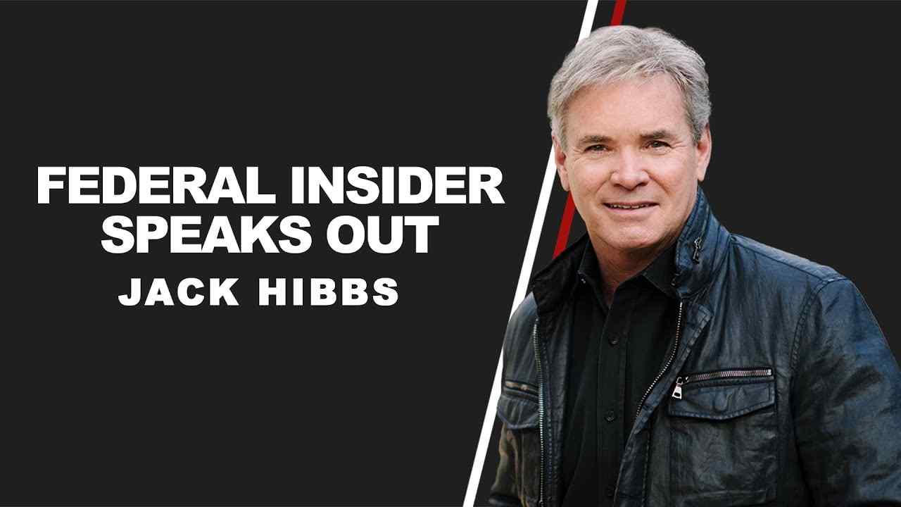 Jack Hibbs - Federal Insider Speaks Out