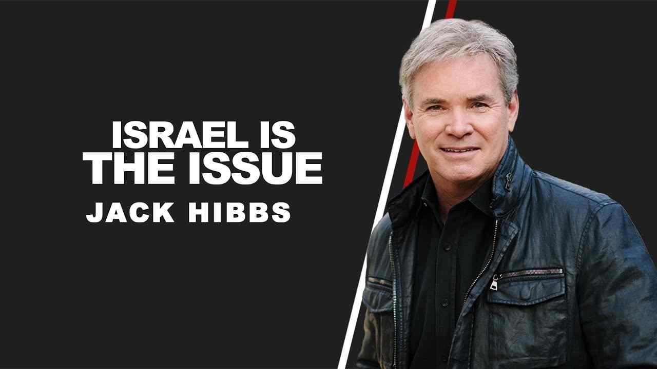 Jack Hibbs - Israel Is the Issue