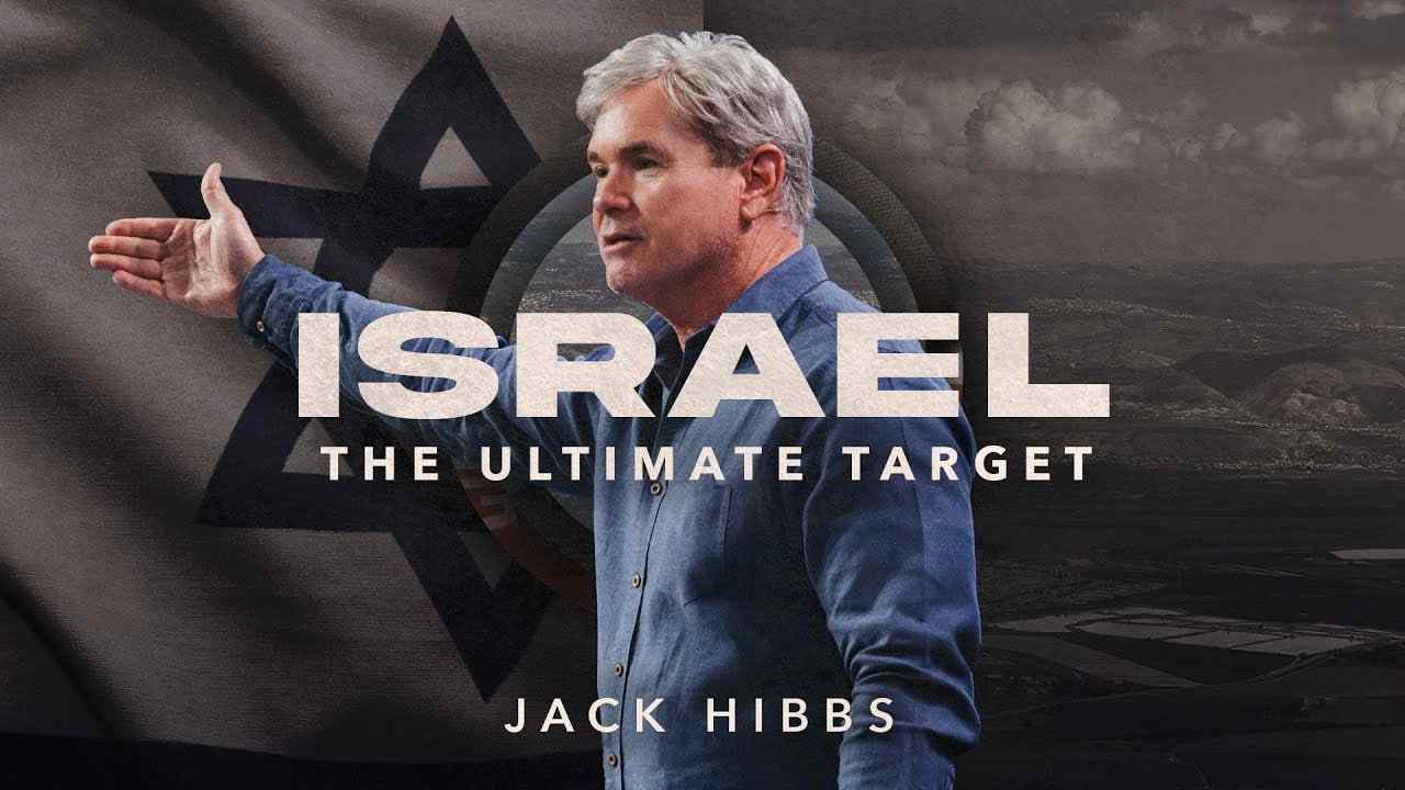 Jack Hibbs - Israel, the Ultimate Target