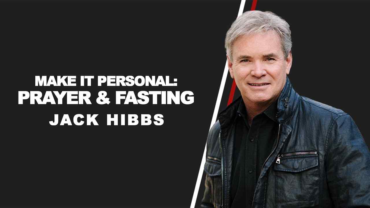 Jack Hibbs - Make It Personal, Prayer and Fasting