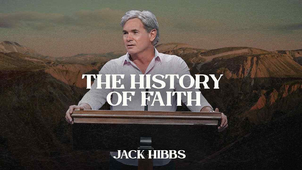 Jack Hibbs - The History of Faith - Part 1