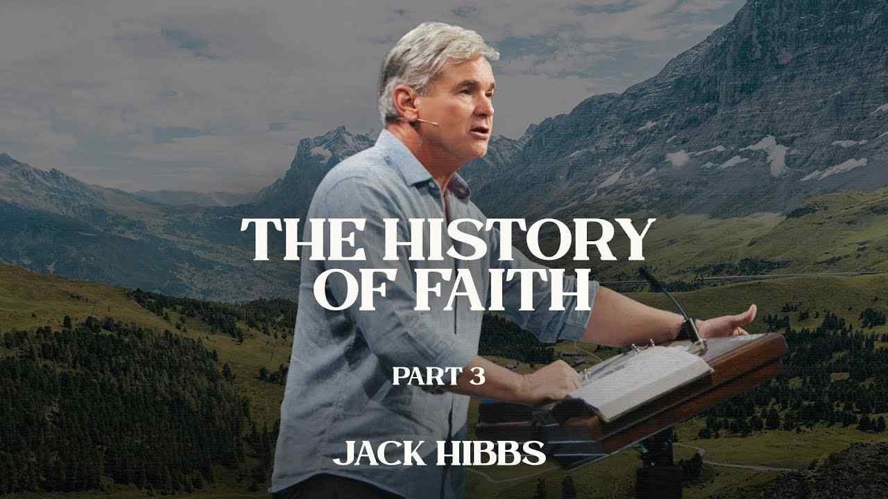 Jack Hibbs - The History of Faith - Part 3