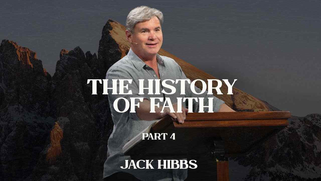 Jack Hibbs - The History of Faith - Part 4