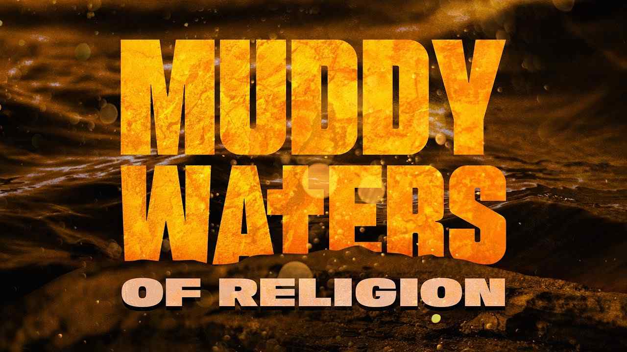 Jack Hibbs - The Muddy Waters of Religion