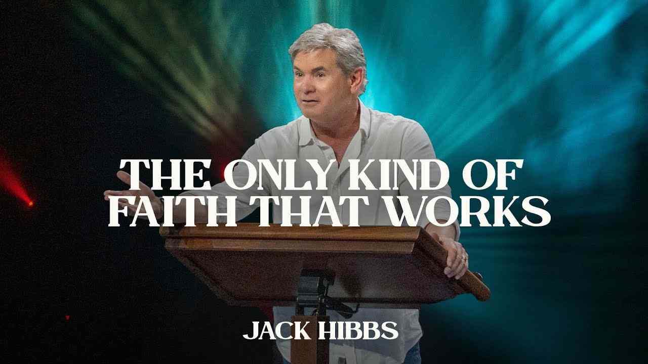 Jack Hibbs - The Only Kind of Faith That Works - Part 1