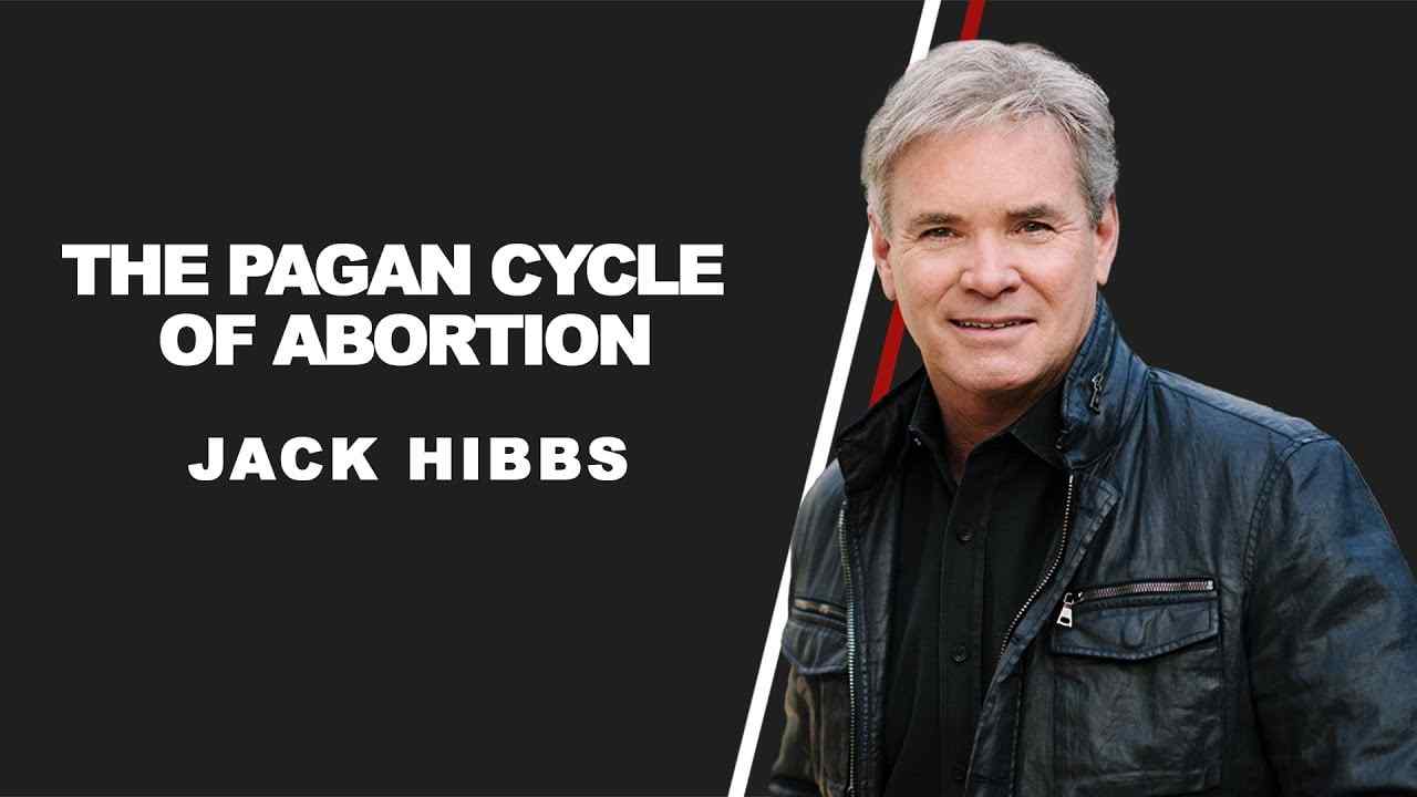 Jack Hibbs - The Pagan Cycle of Abortion