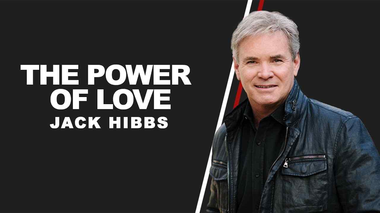 Jack Hibbs - The Power of Love