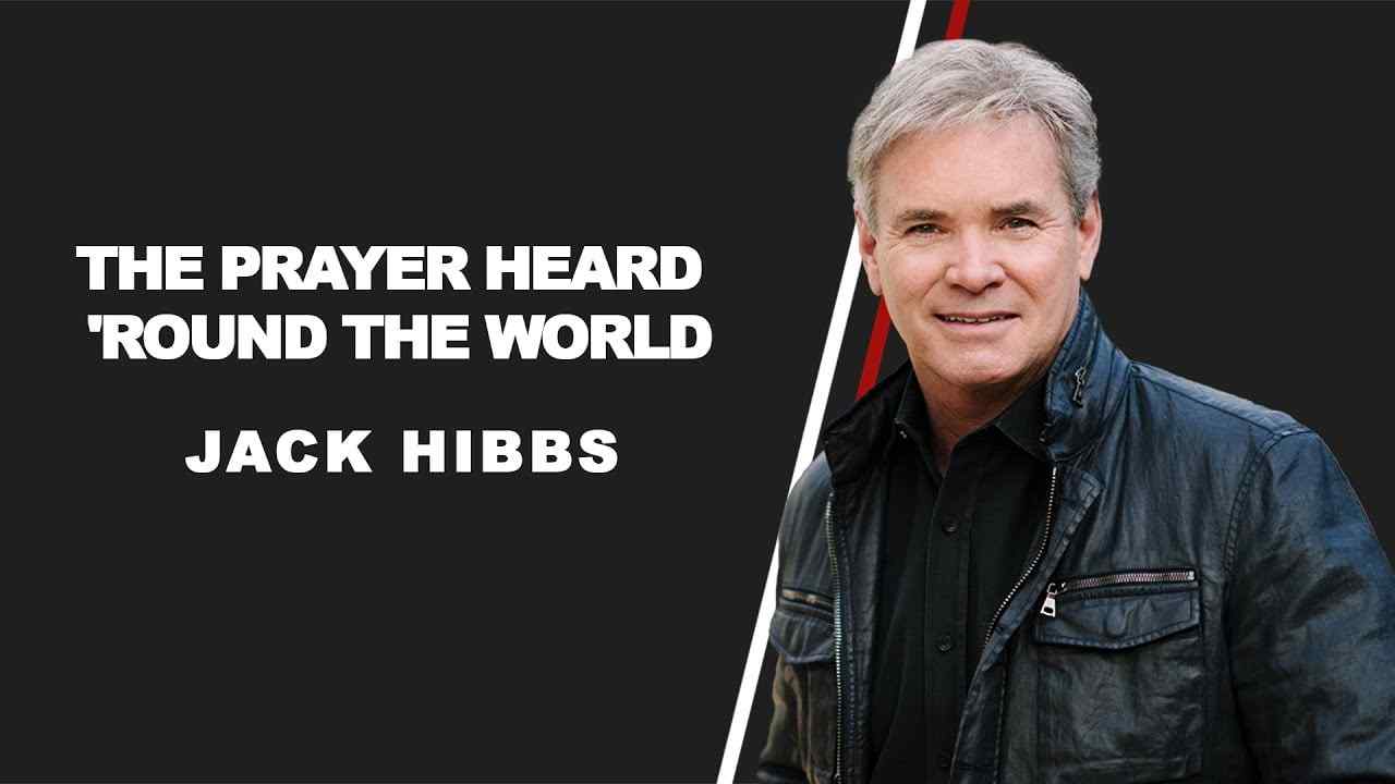 Jack Hibbs - The Prayer Heard 'Round the World