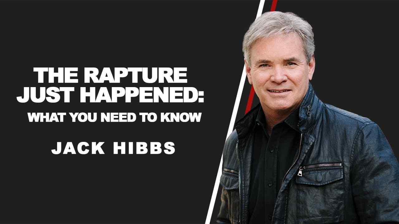 Jack Hibbs - The Rapture Just Happened, What You Need to Know